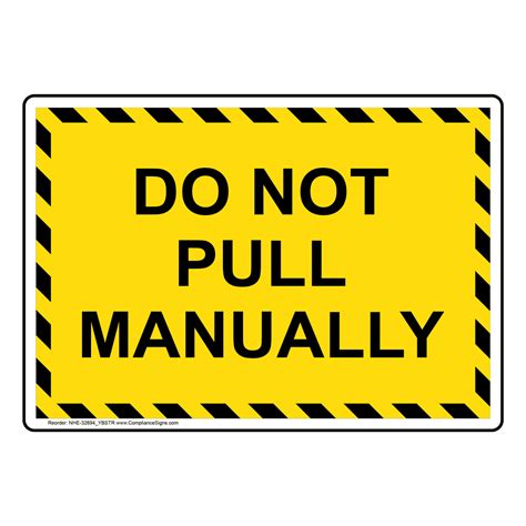 Industrial Notices Workplace Safety Sign Do Not Pull Manually