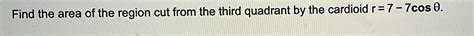 Solved Find the area of the region cut from the third | Chegg.com 