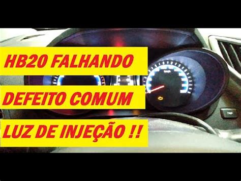 HB 20 FALHANDO LUZ DE INJEÇÃO ACESA DEFEITO COMUM YouTube