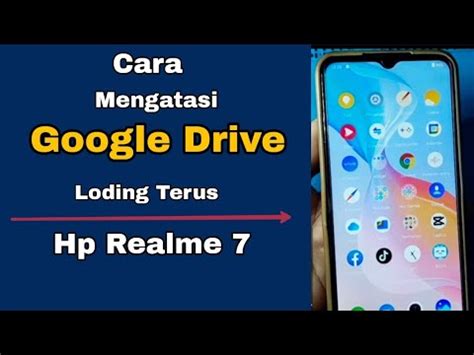 Cara Mengatasi Aplikasi Google Drive Loding Terus Hp Realme Youtube