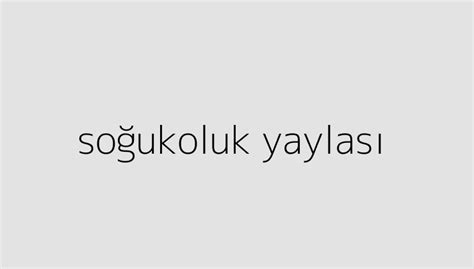 soğukoluk yaylası holitera blog