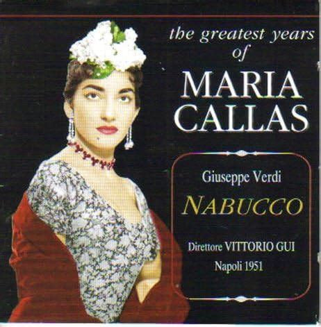 The Greatest Years Of Maria Callas Guiseppe Verdi NABUCCO