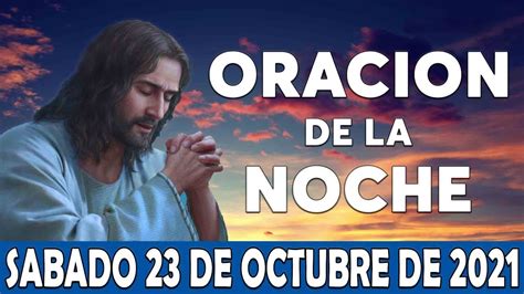 😇oración De La Noche De Hoy Sabado 23 De Octubre Escucha Este Salmo Y