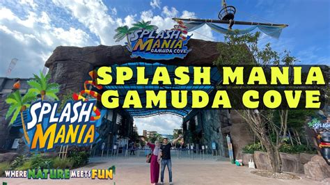 SPLASH MANIA GAMUDA COVE BEST BEST BEST YouTube