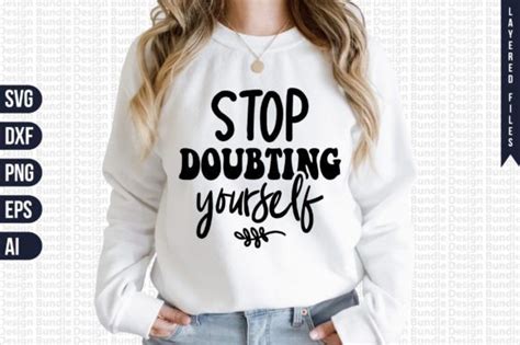 Stop Doubting Yourself Svg Graphic By DesignBundle Creative Fabrica