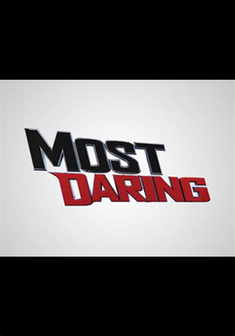 Most Daring Season 1 Watch Full Episodes Streaming Online