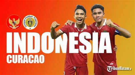 Live Streaming Timnas Indonesia Vs Curacao Ferarri Pengalaman