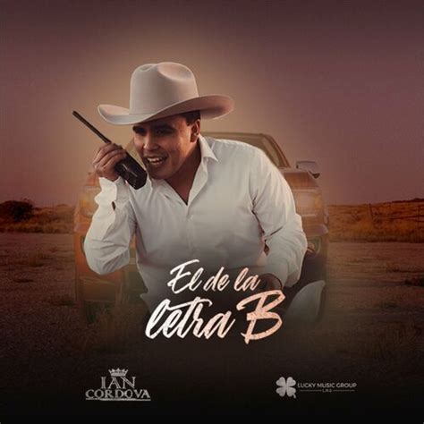 Ian Cordova El De La Letra B Letras Y Canciones Esc Chalas En Deezer