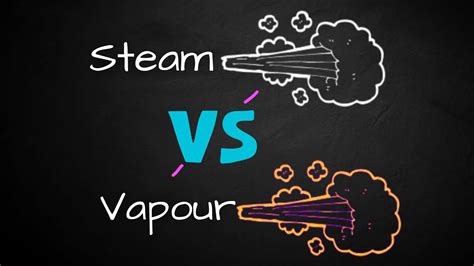 Difference Between Steam And Vapour Youtube