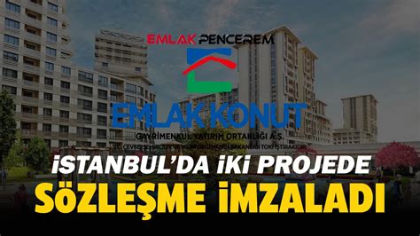 Emlak Konut Gyo Stanbul Da Proje I In S Zle Me Imzalad Emlak