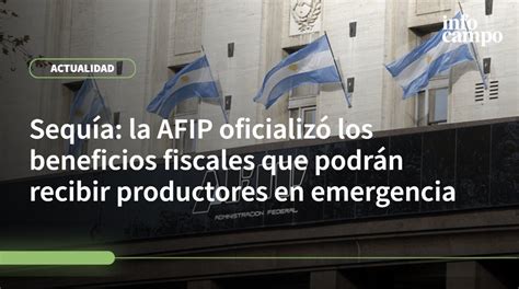 Infocampo On Twitter Sequía La Afip Oficializó Los Beneficios Fiscales Que Podrán Recibir