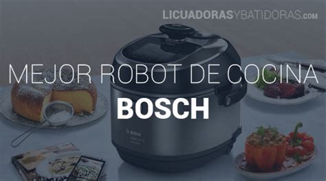 TOP 3 Mejor Robot de Cocina Bosch Comparativa y Análisis 2024