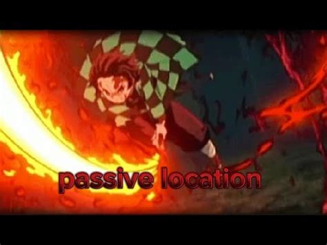 Passive Location Demon Slayer Burning Ashes Dsba Youtube