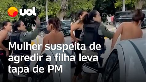 Pm Dá Tapa No Rosto De Mãe Suspeita De Agredir A Própria Filha Em