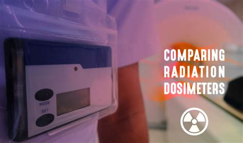 Comparing Radiation Dosimeters Medical Professionals