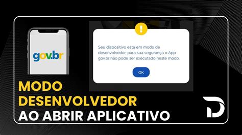 Seu Dispositivo Está Em Modo Desenvolvedor o App gov br não pode ser