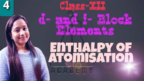 Class Xii D And F Block Elements Enthalpy Of Atomisation Youtube