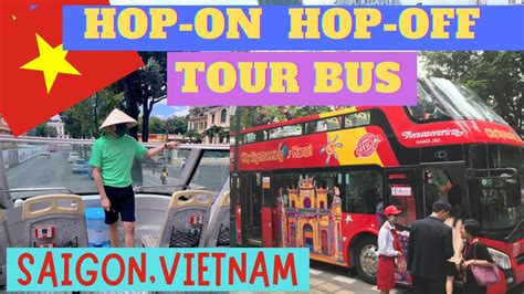 HOP ON HOP OFF SAIGON VIETNAM TOUR BUS Things To Do In Saigon Ho