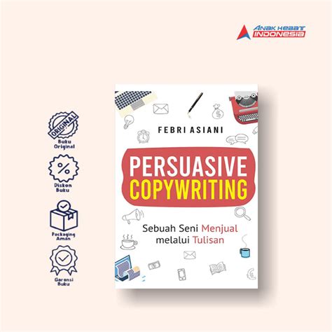 Jual Buku Persuasive Copywriting Sebuah Seni Menjual Melalui Tulisan