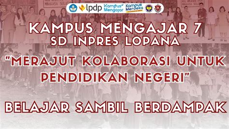 Video Akhir Penugasan Kampus Mengajar Angkatan Sd Inpres Lopana Youtube