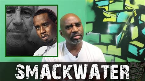 SMACKWATER Compares P DIDDY To JEFFREY EPSTEIN Explains Why Gay Gangstas Run The Industry