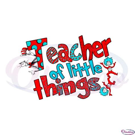 Teacher Of Little Things Dr Seuss Teacher Thing Svg Cutting Files Oladino