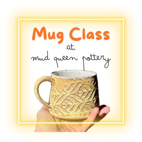 Mug Class — Mud Queen Pottery