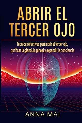 Abrir El Tercer Ojo T Cnicas Efectivas Para Abrir El Tercer Ojo