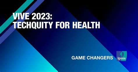 Vive 2023 Techquity For Health Ipsos