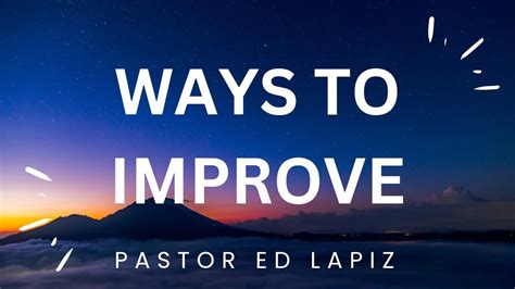 Pastor Ed Lapiz Latest Preaching 2023 Ways To Improve Youtube