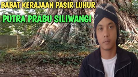 Babad Pasir Luhur Silsilah Raja Banyumas Putra Prabu Siliwangi Youtube