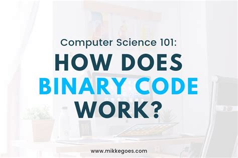 What Is Binary Code How Does It Work Binary Code Explained