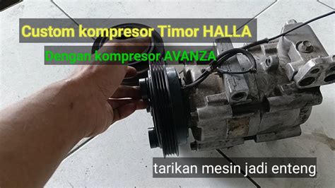 Custom Kompresor TIMOR HALLA Pake Kompresor Avanza Veloz Ac Dingin Jos