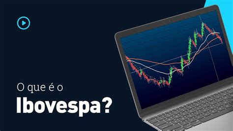 Descubra O Que é O Ibovespa Valor Financeiro