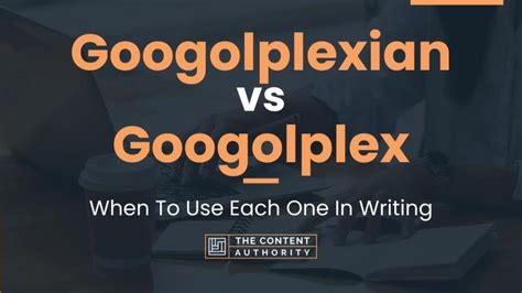 Googolplexian vs Googolplex: When To Use Each One In Writing