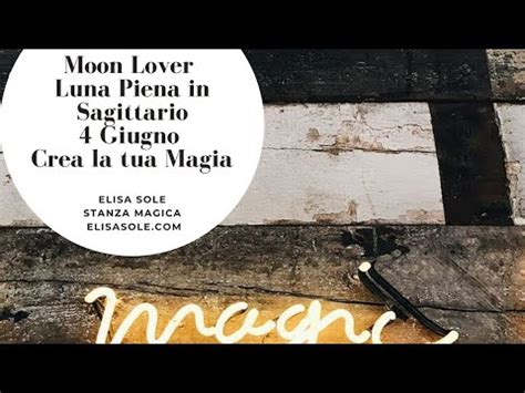 Moon Lover Luna Piena In Sagittario Astrologia Luna YouTube