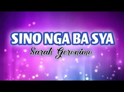 Sino Nga Ba Sya By Sarah Geronimo Youtube