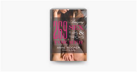 ‎269 Amazing Sex Tips And Tricks For Her By Anne Hooper And Phillip