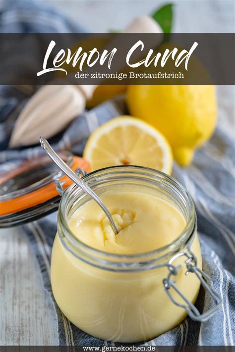 Lemon Curd Zitroniger Brotaufstrich Recipe Lemon Curd Delicious