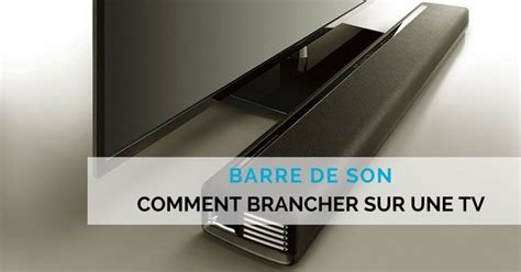 Comment Brancher Une Barre De Son Sur Une TV AudioFun