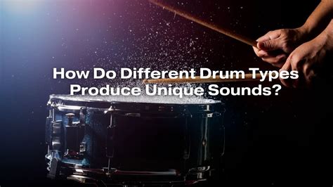 How Do Different Drum Types Produce Unique Sounds? - All For Turntables