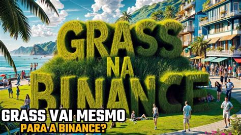 Projeto Grass Vai Ser Listado Na Binance Youtube