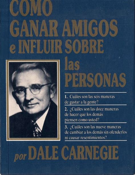 “como Ganar Amigos E Influir En Las Personas” Por Dale Carnegie