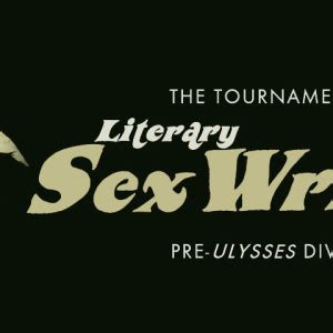 The Tournament Of Literary Sex Writing Literary Hub