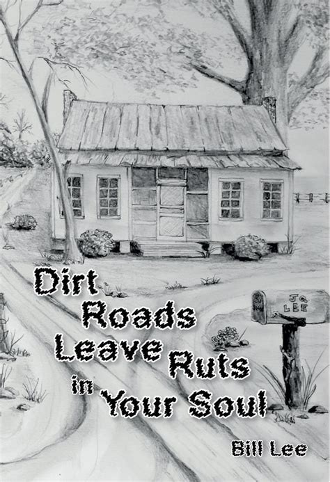 Amazon Dirt Roads Leave Ruts In Your Soul Ebook Lee Bill