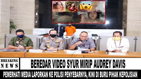 BEREDAR VIDEO SYUR MIRIP AUDREY DAVIS DI LAPORKAN KE POLISI