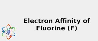 2022: ☢️ Electron Affinity of Fluorine (F) [& Color, Uses, Discovery ...