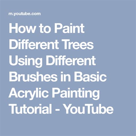 How To Paint Different Trees Using Different Brushes In Basic Acrylic