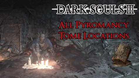 Dark Souls All Pyromancy Tome Locations Used To Get Pyromancy