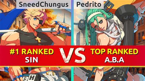 GGST SneedChungus 1 Ranked Sin Vs Pedrito TOP Ranked A B A High